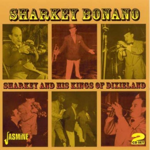 Sharkey and His Kings of Dixieland (Sharkey Bonano) (CD / Album)