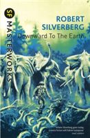 Downward to the Earth (Silverberg Robert)(Paperback)