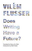 Does Writing Have a Future? (Flusser Vilem)(Paperback)