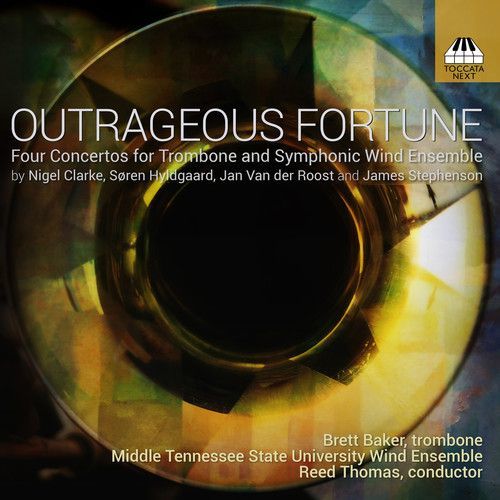 Outrageous Fortune: Four Concertos for Trombone and Symphonic ... (CD / Album)