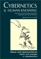 Peirce and Spencer-Brown - History and Synergies in Cybersemiotics(Paperback)