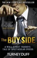 Buy Side - A Wall Street Trader's Tale of Spectacular Excess (Duff Turney)(Paperback)