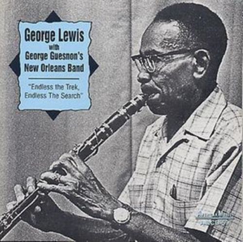 Endless The Trek, Endless The Search (George Lewis With George Guesnon's New Orleans Band) (CD / Album)