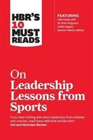 HBR's 10 Must Reads on Leadership Lessons from Sports (featuring interviews with Sir Alex Ferguson, Kareem Abdul-Jabbar, Andre Agassi) (Ferguson Alex)(Paperback)