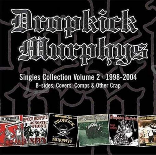 Singles Collection - Volume 2: 1998 - 2004 (Dropkick Murphys) (CD / Album)