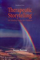 Therapeutic Storytelling - 101 Healing Stories for Children (Perrow Susan)(Paperback)