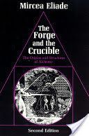 Forge and the Crucible - Origins and Structures of Alchemy (Eliade Mircea)(Paperback)