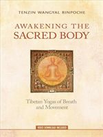 Awakening the Sacred Body - Tibetan Yogas of Breath and Movement (Rinpoche Tenzin Wangyal)(Paperback)