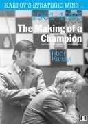 Karpov's Strategic Wins 1 - The Making of a Champion (Karolyi Tibor)(Paperback)