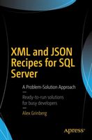 XML and JSON Recipes for SQL Server - A Problem-Solution Approach (Grinberg Alex)(Paperback)