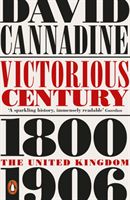 Victorious Century - The United Kingdom, 1800-1906 (Cannadine Mr David)(Paperback / softback)