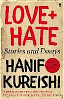 Love + Hate - Stories and Essays (Kureishi Hanif)(Paperback)