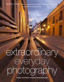 Extraordinary Everyday Photography - Awaken Your Vision to Capture Stunning Images Wherever You are (Tharp Brenda)(Paperback)