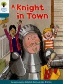 Oxford Reading Tree Biff, Chip and Kipper Stories Decode and Develop: Level 9: A Knight in Town (Hunt Roderick)(Paperback)