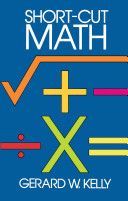 Short-Cut Mathematics (Kelly G. W.)(Paperback)