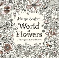 World of Flowers - A Colouring Book and Floral Adventure (Basford Johanna)(Paperback / softback)