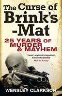 Curse of Brink's-Mat - Twenty-five Years of Murder and Mayhem (Clarkson Wensley)(Paperback)