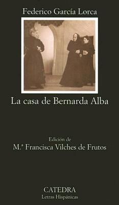 House of Bernarda Alba - La Casa De Bernarda Alba (Garcia Lorca Federico)(Paperback)