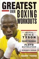 The Greatest Ever Boxing Workouts (Todd Gary)(Paperback)