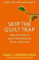 Skip the Guilt Trap - Simple Steps to Help You Move on with Your Life (Lindenfield Gael)(Paperback)