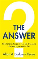 Answer - How to take charge of your life & become the person you want to be (Pease Barbara)(Paperback)