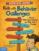 Survival Guide for Kids with Behavior Challenges - How to Make Good Choices and Stay out of Trouble (McIntyre Thomas PH.D.)(Paperback)
