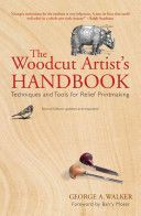 Woodcut Artist's Handbook - Techniques and Tools for Relief Printmaking (Walker George A.)(Paperback)