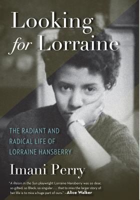 Looking for Lorraine - The Radiant and Radical Life of Lorraine Hansberry (Perry Imani)(Paperback / softback)