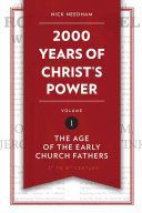2,000 Years of Christ's Power, Volume 1: The Age of the Early Church Fathers - The Age of the Early Church Fathers (Needham Nick)(Pevná vazba)