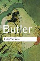Bodies That Matter - On the Discursive Limits of Sex (Butler Judith)(Paperback)