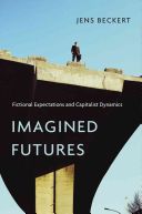 Imagined Futures - Fictional Expectations and Capitalist Dynamics (Beckert Jens)(Pevná vazba)