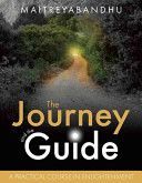 Journey and the Guide - A Practical Course in Enlightenment (Maitreyabandhu)(Paperback)
