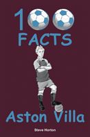 Aston Villa - 100 Facts (Horton Steve)(Paperback / softback)