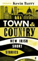 Town and Country - New Irish Short Stories (Barry Kevin)(Paperback)