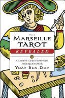 Marseille Tarot Revealed - The Complete Guide to Symbolism, Meanings, and Methods (Ben-Dov Yoav)(Paperback)
