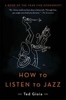 How to Listen to Jazz (Gioia Ted)(Paperback)