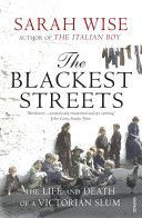 Blackest Streets - The Life and Death of a Victorian Slum (Wise Sarah)(Paperback)