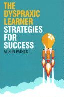 Dyspraxic Learner - Strategies for Success (Patrick Alison)(Paperback)