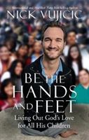 Be the Hands and Feet (Vujicic Nick)(Paperback)