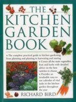 Kitchen Garden Book - The Complete Practical Guide to Kitchen Gardening, from Planning and Planting to Harvesting and Storing (Bird Richard)(Pevná vazba)