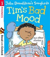 Read with Oxford: Stage 3: Julia Donaldson's Songbirds: Tim's Bad Mood and Other Stories (Donaldson Julia)(Paperback)