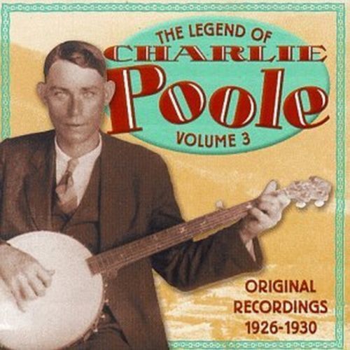 The Legend of Charlie Poole Vol.3 (Charlie Poole) (CD / Album)