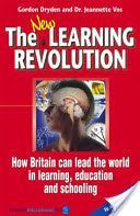 The New Learning Revolution 3rd Edition - How Britain Can Lead the World in Learning, Education and Schooling (Dryden Gordon)(Paperback)