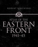 Atlas of the Eastern Front - 1941-45 (Kirchubel Robert)(Pevná vazba)
