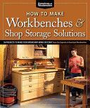 How to Make Workbenches & Shop Storage Solutions - 28 Projects to Make Your Workshop More Efficient from the Experts at American Woodworker (Johnson Randy)(Paperback)