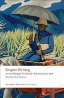 Empire Writing - An Anthology of Colonial Literature 1870-1918 (Boehmer Elleke (Hildred Carlile Professor in English Royal Holloway University of London))(Paperback)