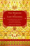Memoirs of Lady Hyegyong - The Autobiographical Writings of a Crown Princess of Eighteenth-Century Korea (Haboush JaHyun Kim)(Paperback)