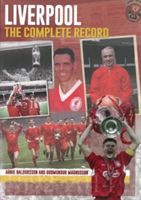 Liverpool: The Complete Record (Baldursson Arnie)(Pevná vazba)