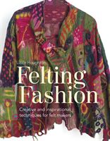 Felting Fashion - Creative and inspirational techniques for feltmakers (Houghton Lizzie)(Paperback)