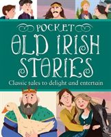 Pocket Old Irish Stories - 18 Classics to Delight and Entertain(Pevná vazba)